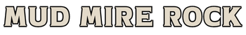 Mud Mire Rock
